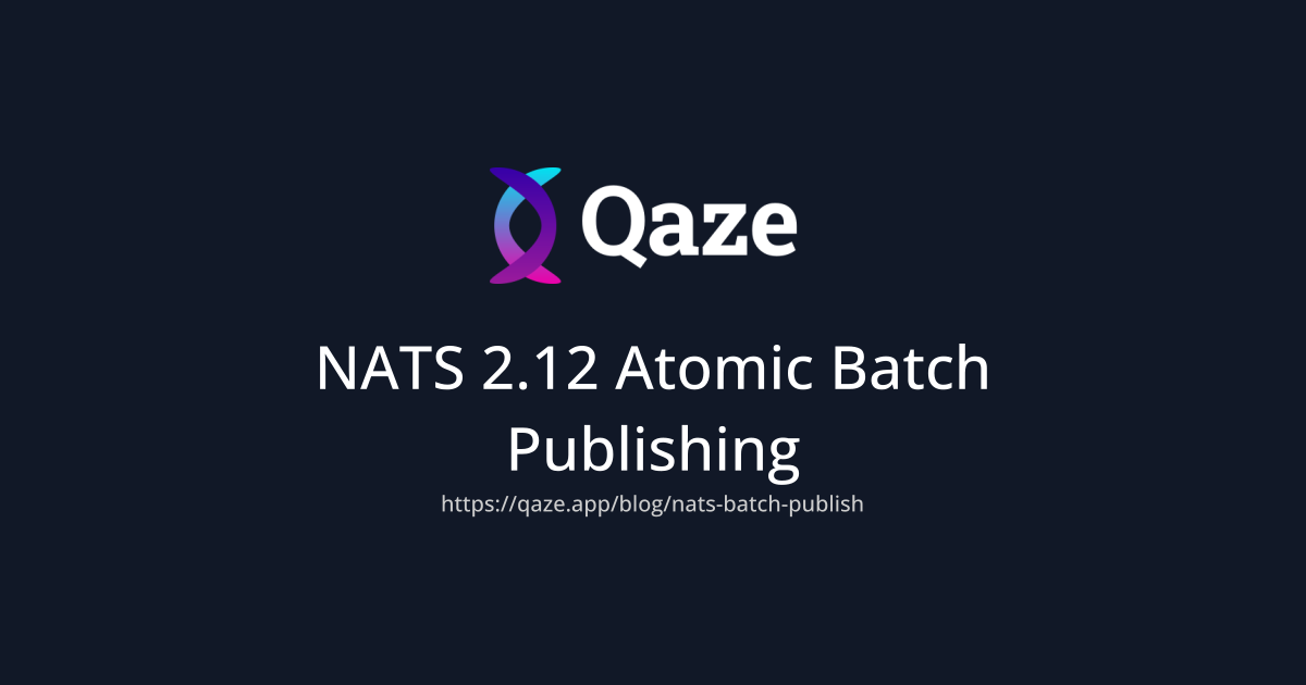 NATS 2.12 Atomic Batch Publishing